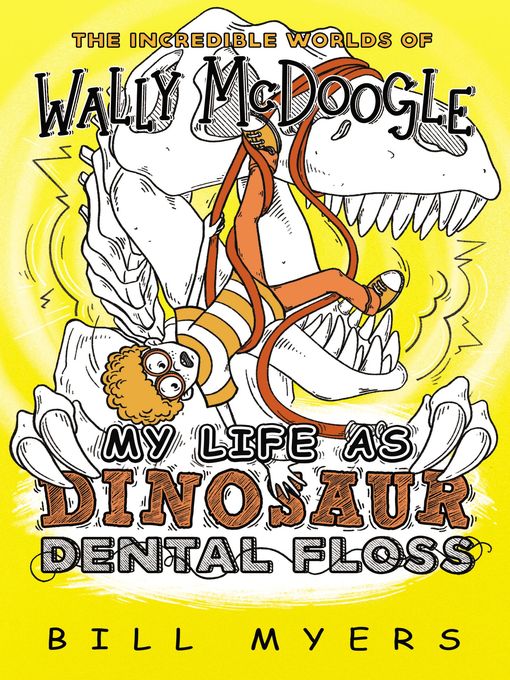Title details for My Life as Dinosaur Dental Floss by Bill Myers - Available